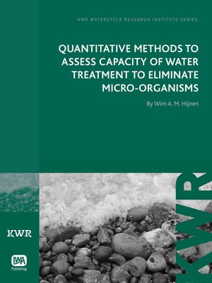 cover image of Quantitative Methods to Assess Capacity of Water Treatment to Eliminate Micro-Organisms